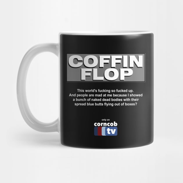 Coffin Flop only on Corncob TV by BodinStreet